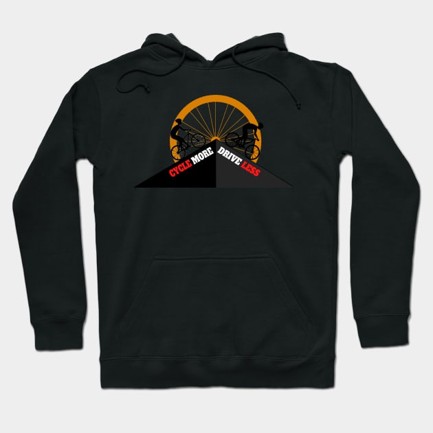 Cycle More Drive Less Hoodie by piksimp